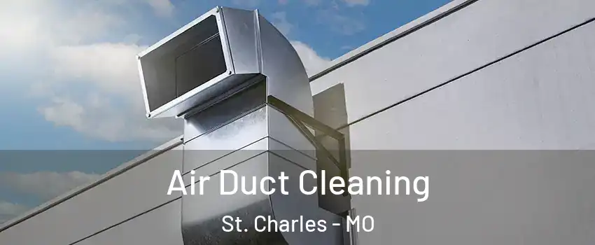 Air Duct Cleaning St. Charles - MO