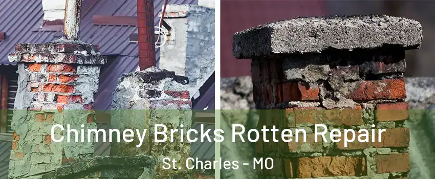  Chimney Bricks Rotten Repair St. Charles - MO
