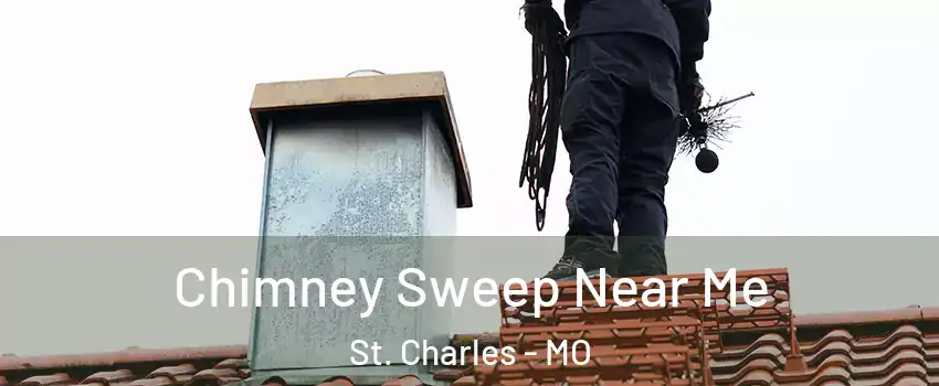  Chimney Sweep Near Me St. Charles - MO