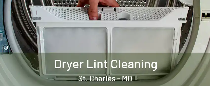  Dryer Lint Cleaning St. Charles - MO