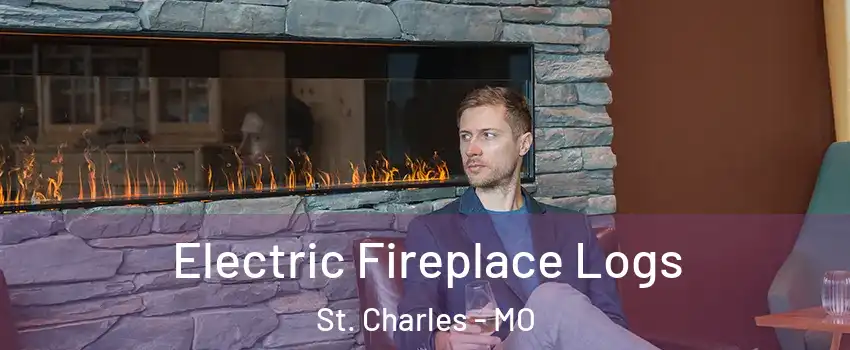  Electric Fireplace Logs St. Charles - MO