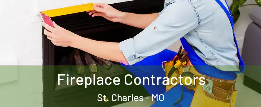  Fireplace Contractors St. Charles - MO