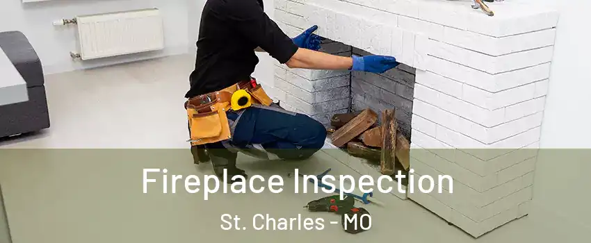  Fireplace Inspection St. Charles - MO