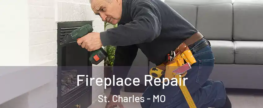  Fireplace Repair St. Charles - MO