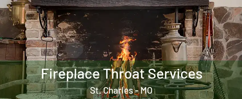  Fireplace Throat Services St. Charles - MO