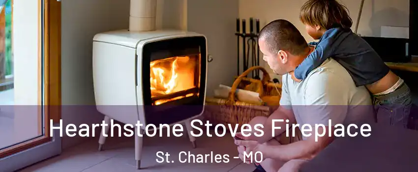  Hearthstone Stoves Fireplace St. Charles - MO