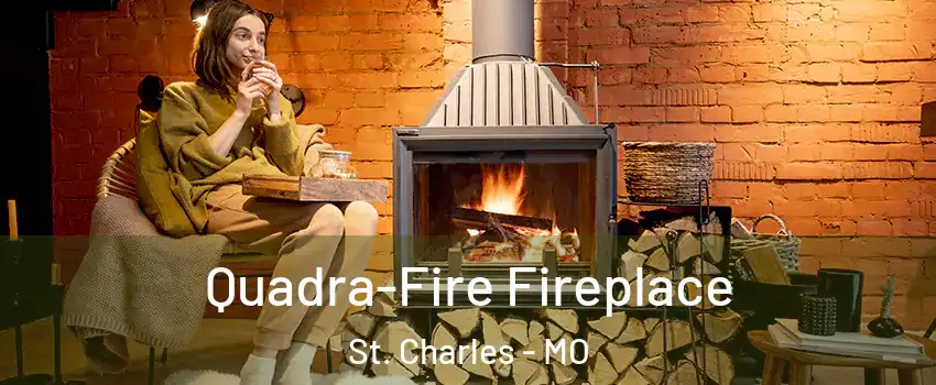  Quadra-Fire Fireplace St. Charles - MO