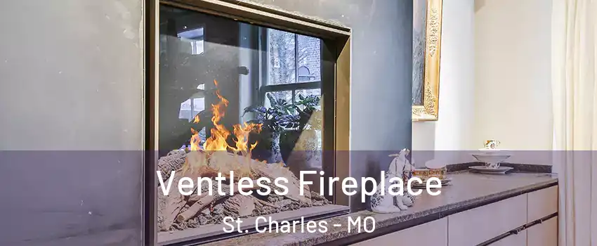  Ventless Fireplace St. Charles - MO