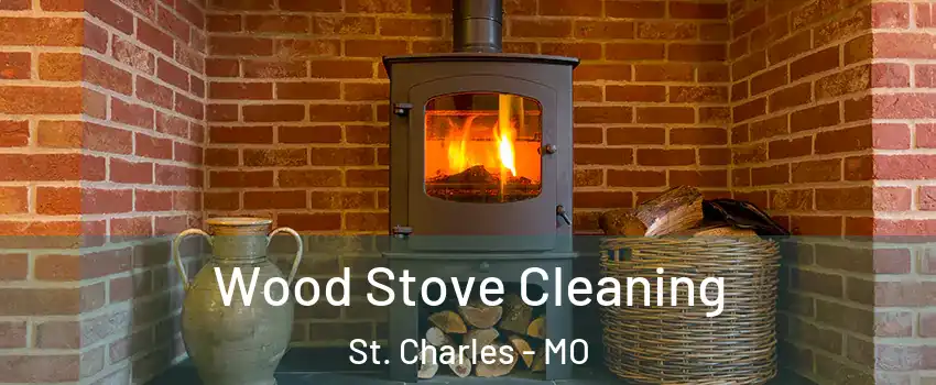  Wood Stove Cleaning St. Charles - MO